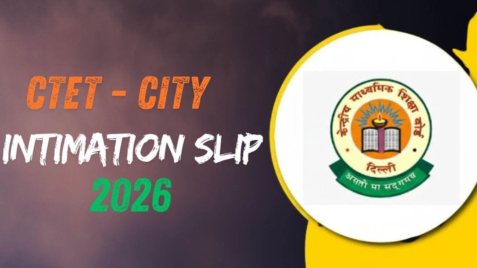 CTET City Intimation Slip 2026